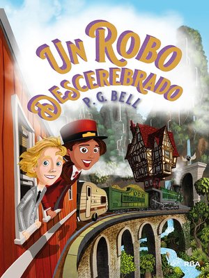 cover image of Un robo descerebrado (Tren a lugares imposibles 2)